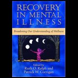 Recovery in Mental Illness  Broadening Our Understanding of Wellness