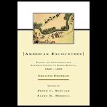 American Encounters  Natives and Newcomers from European Contact to Indian Removal, 1500 1850