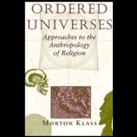 Ordered Universes  Approaches to the Anthropology of Religion