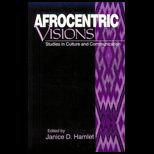 Afrocentric Visions  Studies in Culture and Communication