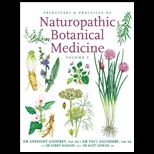 Principles and Practices of Naturopathic Botanical Medicine, Vol 1