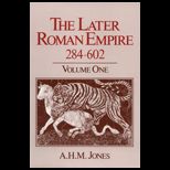 Later Roman Empire, 284 602  Volume One