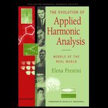Evolution of Applied Harmonic Analysis  Models of the Real World