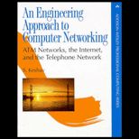 Engineering Approach to Computer Networking  ATM Networks, the Internet, and the Telephone Network