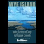 Wye Island  Insiders, Outsiders, and Change in a Chesapeake Community