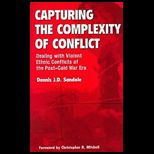 Capturing the Complexity of Conflict  Dealing With Violent Ethnic Conflicts in the Post Cold War Era