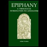 Epiphany Theolog. Intro. to Catholicism