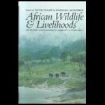 African Wildlife and Livelihoods  The Promise and Performance of Community Conservation