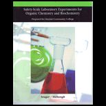 Safety Scale Laboratory Experiments for Organic Chemistry and Biochemistry
