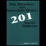 Soil Mechanics and Foundation Design 201 Solved Problems