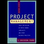 New Project Management  Tools for an Age of Rapid Change, Corporate Reengineering, and Other Business Realities