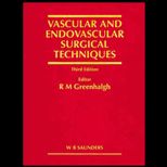 Vascular and Endovascular Surgical Techniques  An Atlas