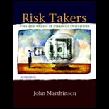 Risk Takers  Users and Abuses of Financial Derivatives