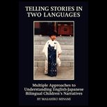 Telling Stories in Two Languages Multiple Approaches to Understanding English Japanese Bilingual Childrens Narratives