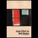 Aunt Alice vs. Bob Marley