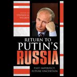 Return to Putins Russia Past Imperfect, Future Uncertain