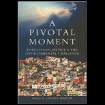 Pivotal Moment Population, Justice, and the Environmental Challenge