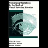 Converging Operations in the Study of Visual Selective Attention