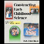 Constructing Early Childhood Science