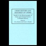 Crime History and Histories of Crime  Studies in the Historiography of Crime and Criminal Justice in Modern History