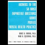 Answers to the 50 Most Important Questions About Private Mental Health Practice
