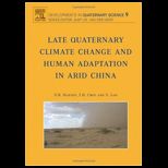 Late Quaternary Climate Change and Human Adaptation in Arid China, Volume 9