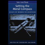 Setting the Moral Compass  Essays by Women Philosophers