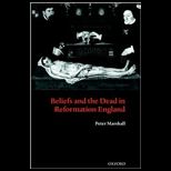 Beliefs and Dead in Reformation England
