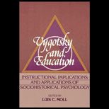 Vygotsky and Education  Instructional Implications and Applications of Socio Historical Psychology