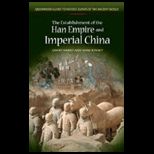Establishment of the Han Empire and Imperial China (Greenwood Guides to Historic Events of the Ancient World Series)