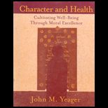 Character and Health  Cultivating Well Being Through Moral Excellence