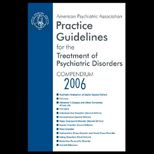 Practice Guidelines for the Treatment of Psychiatric Disorders Compendium 2006