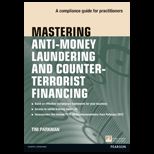 Mastering Anti Money Laundering and Counter Terrorist Financing A compliance guide for practitioners