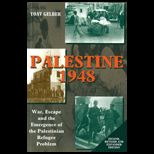 Palestine 1948 War, Escape and the Emergence of the Palestinian Refugee Problem