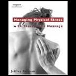 Managing Physical Stress with Therapeutic Massage