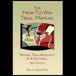 How to Win Trial Manual, Third Edition