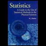 Statistics  A Guide to the Use of Statistical Methods in the Physical Sciences