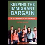 Keeping the Immigrant Bargain The Costs and Rewards of Success in America