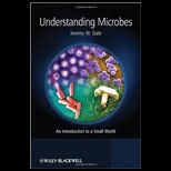 Understanding Microbes An Introduction to a Small World