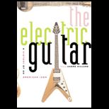 Electric Guitar History of an American Icon