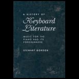 History of Keyboarding Literature  Music for the Piano and Its Forerunners