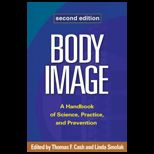 Body Image, Second Edition Handbook of Science, Practice, and Prevention