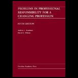 Problems in Professional Responsibility for a Changing Profession