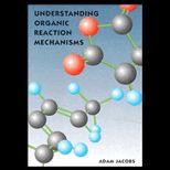 Understanding Organic Reaction Mechanisms