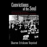Convictions of the Soul Religion, Culture, and Agency in the Central America Solidarity Movement