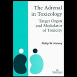 Adrenal in Toxicology  Target Organ & Modulator of Toxicity