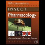 Insect Pharmacology Channels, Receptors, Toxins and Enzymes
