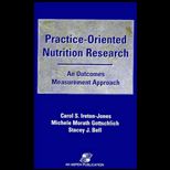Practice Oriented Nutrition Research  An Outcomes Measurement Approach