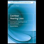 Cochlear Hearing Loss Physiological, Psychological and Technical Issues