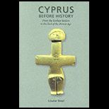 Cyprus Before History From the Earliest Settlers to the End of the Bronze Age